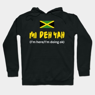 Mi Deh Yah/I'm Here Jamaican Hoodie